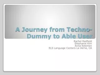 A Journey from Techno-Dummy to Able User