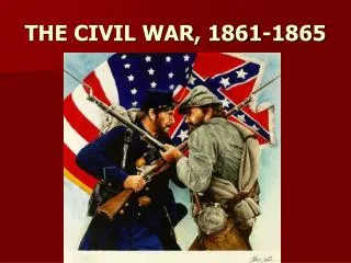 THE CIVIL WAR, 1861-1865