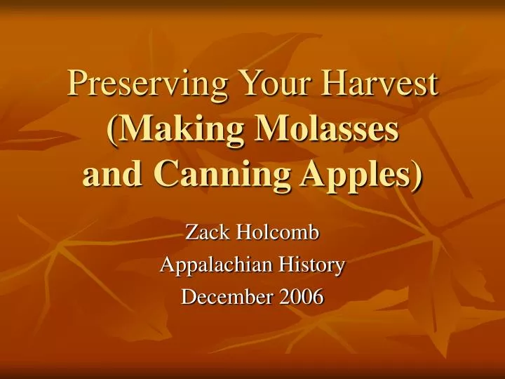 preserving your harvest making molasses and canning apples