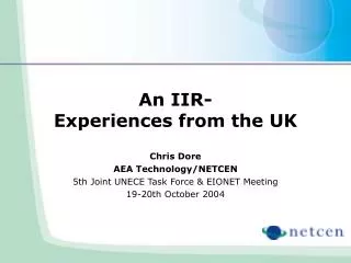 An IIR- Experiences from the UK