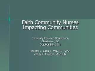 Faith Community Nurses Impacting Communities Externally Focused Conference Charleston, SC