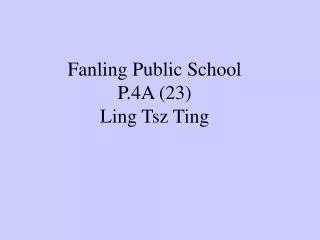 Fanling Public School P.4A (23) Ling Tsz Ting