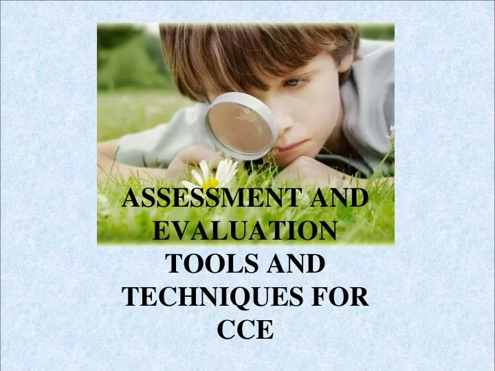 assessment and evaluation tools and techniques for cce