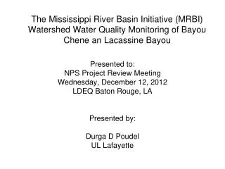 Presented to: NPS Project Review Meeting Wednesday, December 12, 2012 LDEQ Baton Rouge, LA