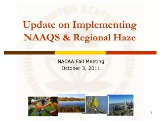 Update on Implementing NAAQS &amp; Regional Haze