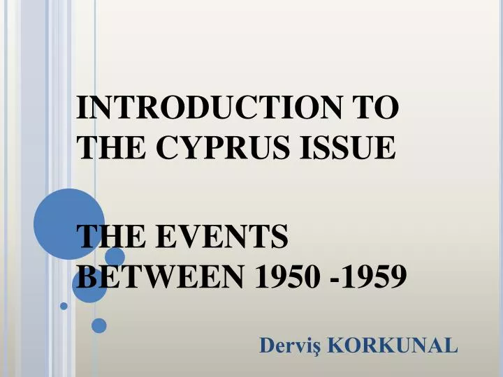 introduction to the cyprus issue the events between 1950 1959 dervi korkunal
