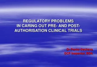 REGULATORY PROBLEMS IN CARING OUT PRE- AND POST- AUTHORISATION CLINICAL TRIALS