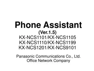 Phone Assistant (Ver.1.5) KX-NCS1101/KX-NCS1105 KX-NCS1110/KX-NCS1199 KX-NCS1201/KX-NCS9101