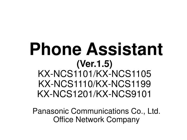 phone assistant ver 1 5 kx ncs1101 kx ncs1105 kx ncs1110 kx ncs1199 kx ncs1201 kx ncs9101