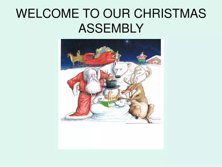 welcome to our christmas assembly