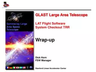 GLAST Large Area Telescope LAT Flight Software System Checkout TRR Wrap-up Dick Horn FSW Manager