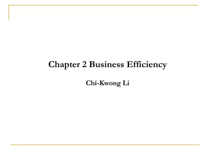 chapter 2 business efficiency chi kwong li