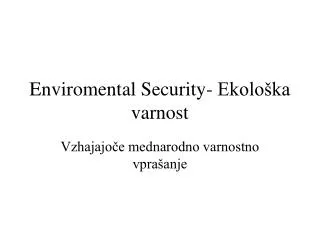 enviromental security ekolo ka varnost