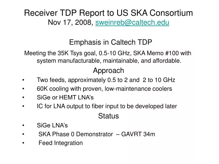 receiver tdp report to us ska consortium nov 17 2008 sweinreb@caltech edu