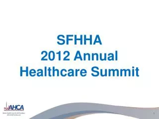 SFHHA 2012 Annual Healthcare Summit