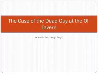 The Case of the Dead Guy at the Ol ’ Tavern