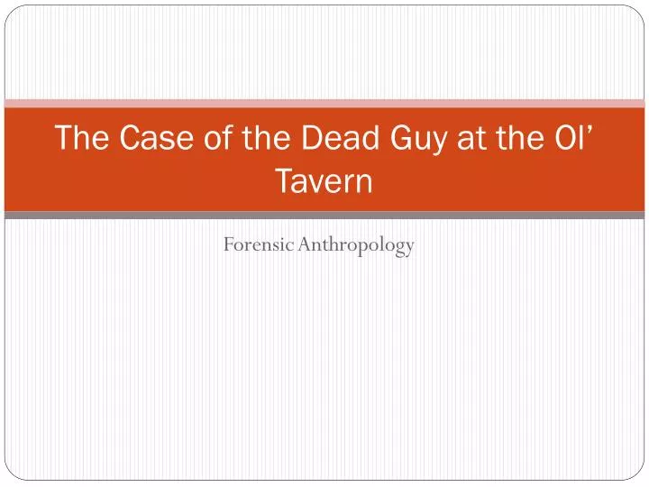 the case of the dead guy at the ol tavern