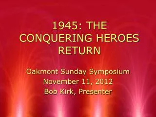 1945: THE CONQUERING HEROES RETURN