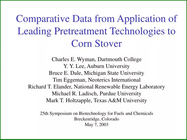 comparative data from application of leading pretreatment technologies to corn stover