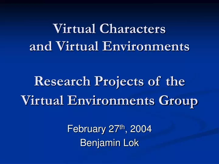 virtual characters and virtual environments research projects of the virtual environments group