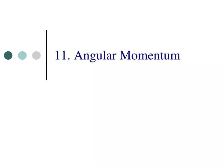 11 angular momentum