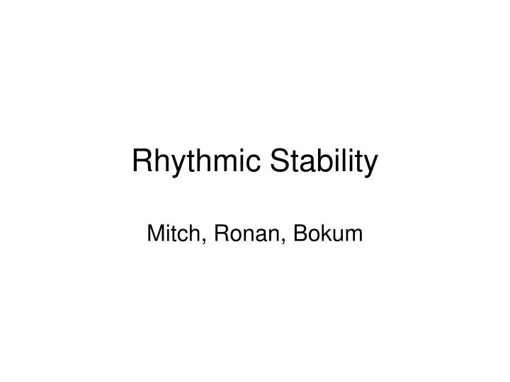 rhythmic stability