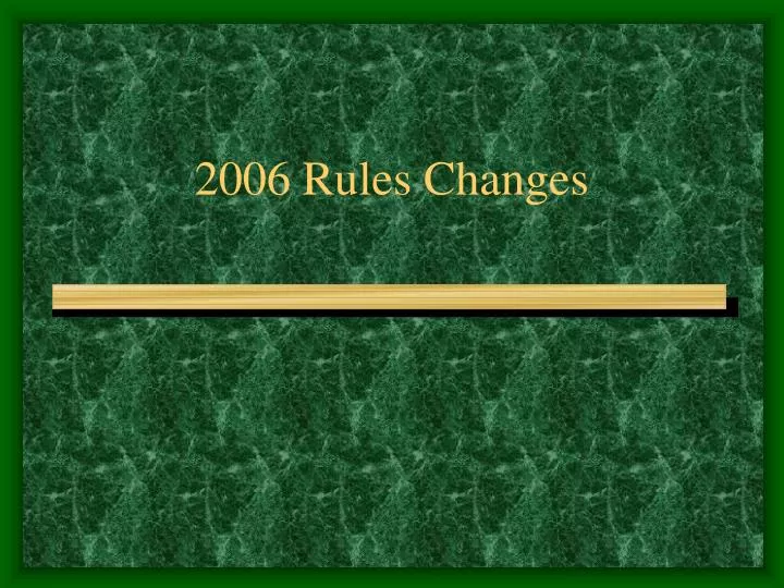 2006 rules changes