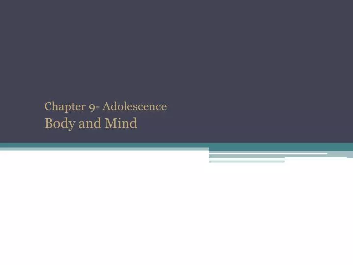 chapter 9 adolescence body and mind