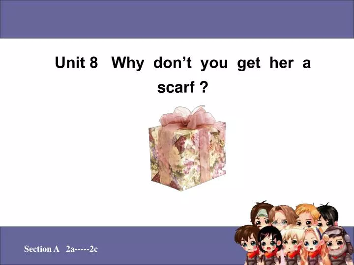 unit 8 why don t you get her a scarf