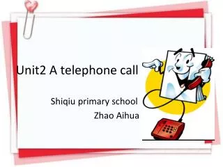 Unit2 A telephone call