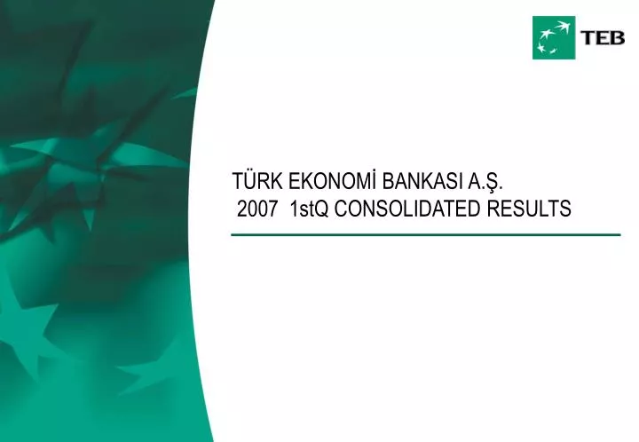 t rk ekonom bankasi a 2007 1stq consolidated results