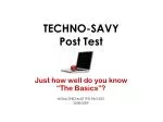 TECHNO-SAVY Post Test - slide 1