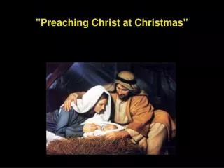 &quot;Preaching Christ at Christmas&quot;