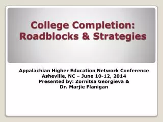 College Completion: Roadblocks &amp; Strategies