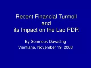 Recent Financial Turmoil and its Impact on the Lao PDR