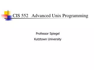 CIS 552 	Advanced Unix Programming