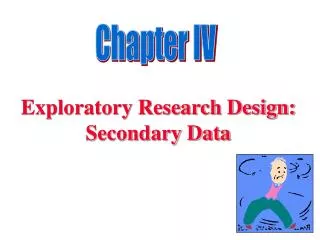 Exploratory Research Design: Secondary Data