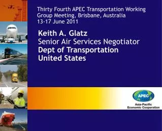Keith A. Glatz Senior Air Services Negotiator Dept of Transportation United States