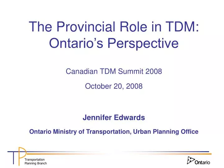 the provincial role in tdm ontario s perspective