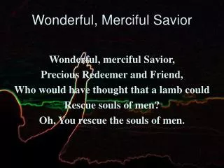 Wonderful, Merciful Savior