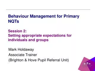 Mark Holdaway Associate Trainer (Brighton &amp; Hove Pupil Referral Unit)