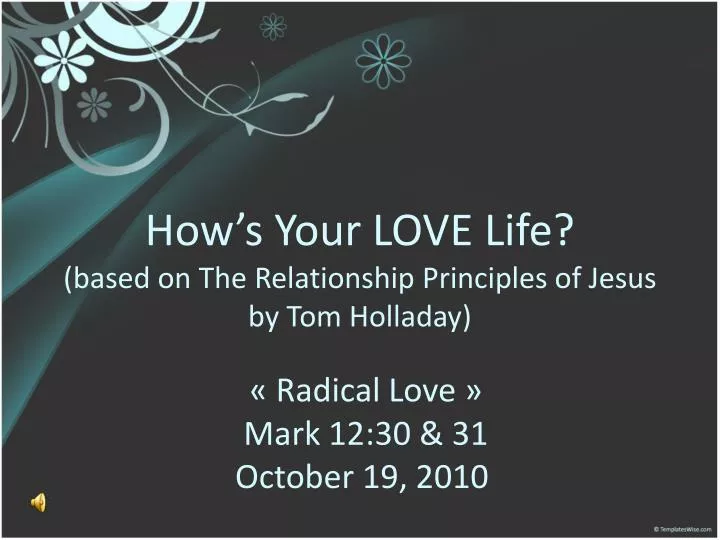 how s your love life based on the relationship principles of jesus by tom holladay
