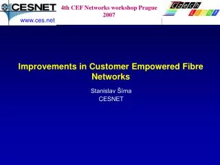 Improvements in Customer Empowered Fibre Networks