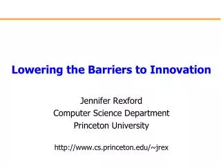 Lowering the Barriers to Innovation