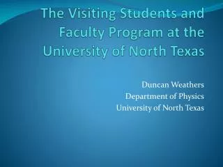 The Visiting Students and Faculty Program at the University of North Texas