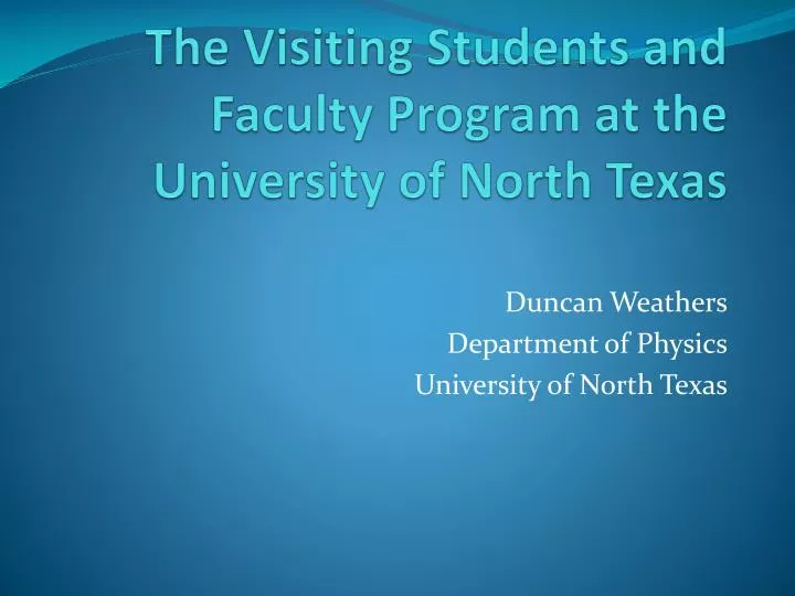 the visiting students and faculty program at the university of north texas