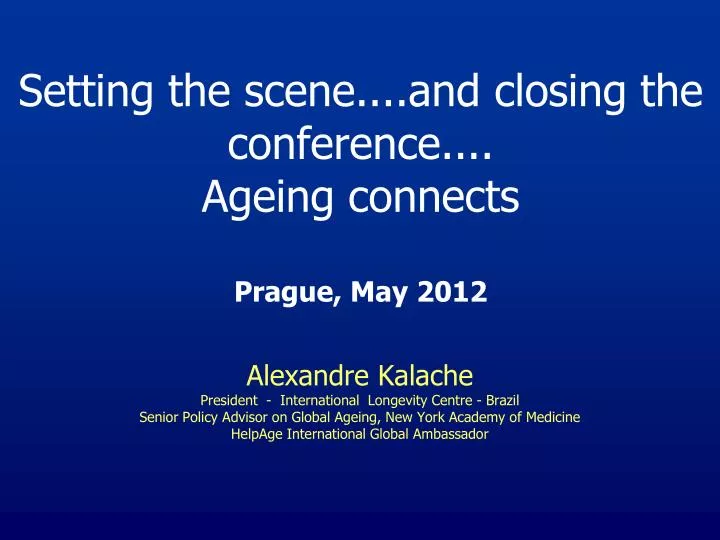 setting the scene and closing the conference ageing connects prague may 2012