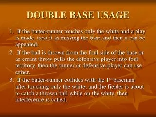 DOUBLE BASE USAGE