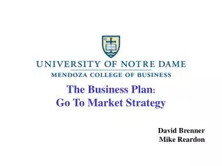 The Business Plan : Go To Market Strategy