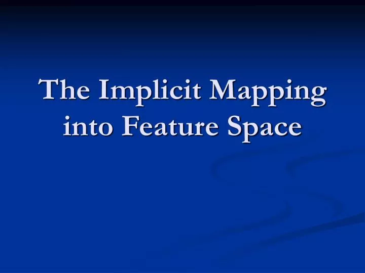 the implicit mapping into feature space